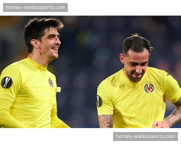 比利亚雷亚尔欧联杯征程分心 双线作战考验轮换阵容